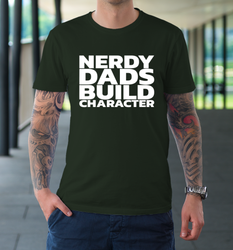 Nerdy Dads Build Character T-Shirt 3