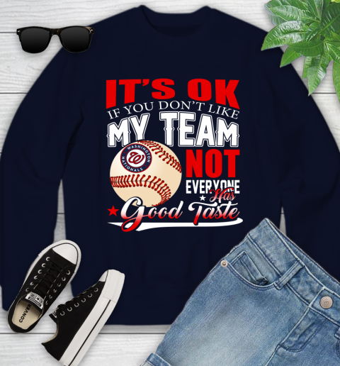 Washington Nationals MLB Baseball You Don't Like My Team Not Everyone Has Good Taste Youth Sweatshirt 2