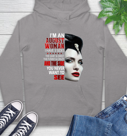 Maleficent I'm an august woman i have 3 side shirt Hoodie 6