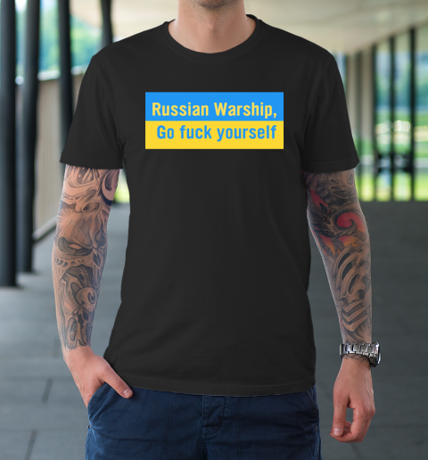 Russian Warship Go Fuck Yourself Shirt T-Shirt