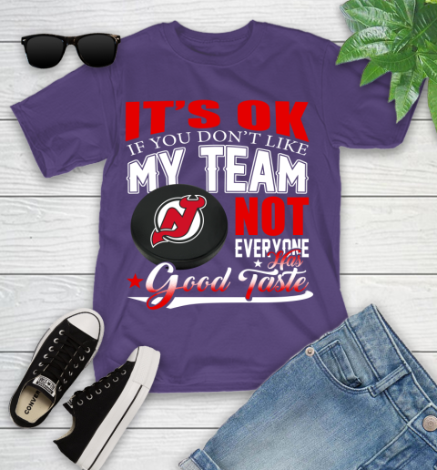 New Jersey Devils NHL Hockey You Don't Like My Team Not Everyone Has Good Taste Youth T-Shirt 3