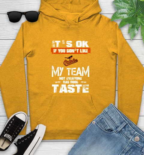 Baltimore Orioles MLB Baseball It's Ok If You Don't Like My Team Not Everyone Has Good Taste Youth Hoodie 2