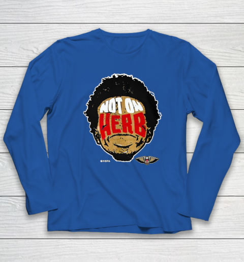 Not On Herb Funny Long Sleeve T-Shirt 5