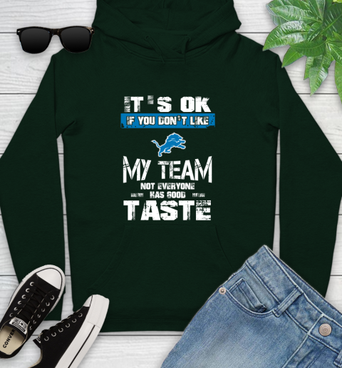 Detroit Lions NFL Football It's Ok If You Don't Like My Team Not Everyone Has Good Taste Youth Hoodie 14