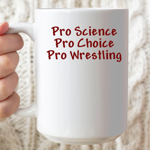 Pro Science Pro Choice Pro Wrestling Ceramic Mug 15oz