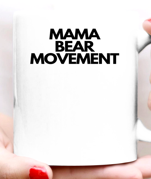 Mama Bear Movement Ceramic Mug 11oz