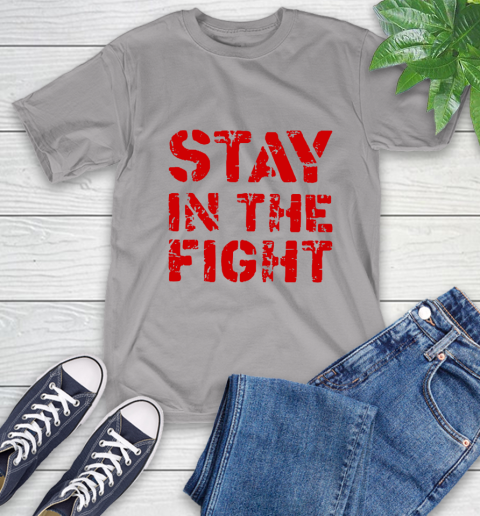Stay In The Fight T Shirt Nationals T-Shirt 6
