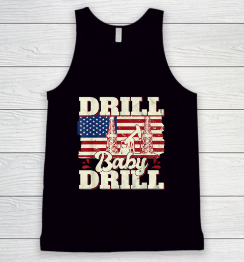 Drill Baby Drill Shirt American Flag Oilrig Oilfield Tank Top