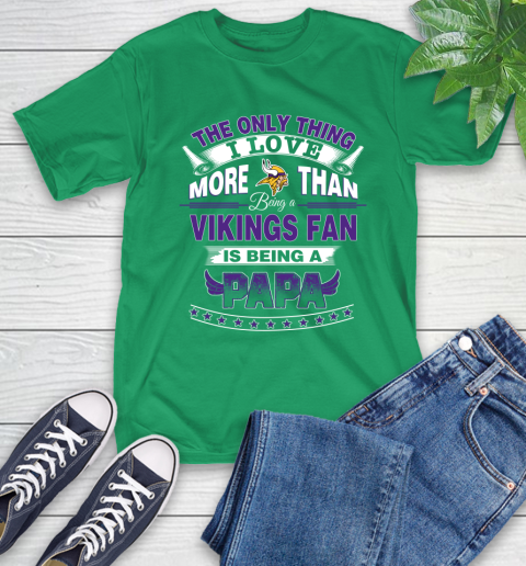 NFL The Only Thing I Love More Than Being A Minnesota Vikings Fan Is Being A Papa Football T-Shirt 7