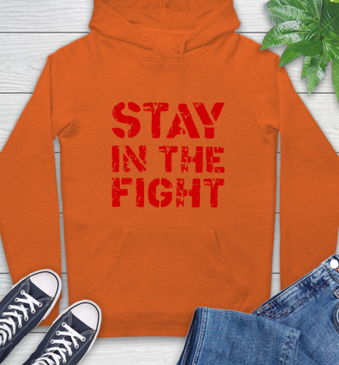 Stay In The Fight T Shirt Nationals Hoodie 5