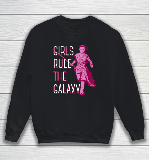 Rey Girls Rule The Galaxy Star Wars Episode 7 Sweatshirt