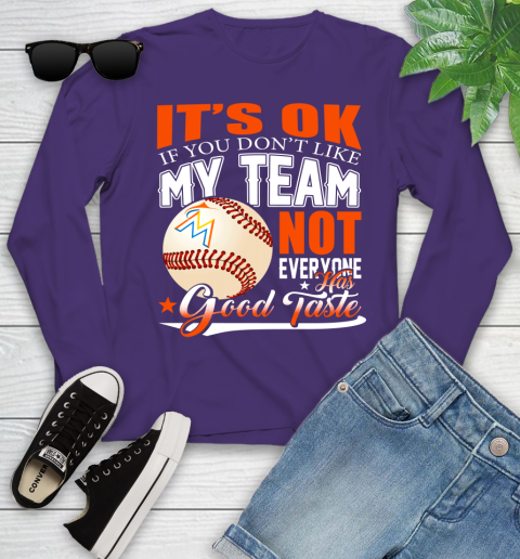Miami Marlins MLB Baseball You Don't Like My Team Not Everyone Has Good Taste Youth Long Sleeve 4