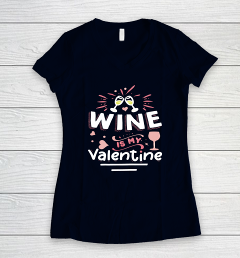 Wine Is My Valentine Valentines Day Funny Pajama Women's V-Neck T-Shirt 2