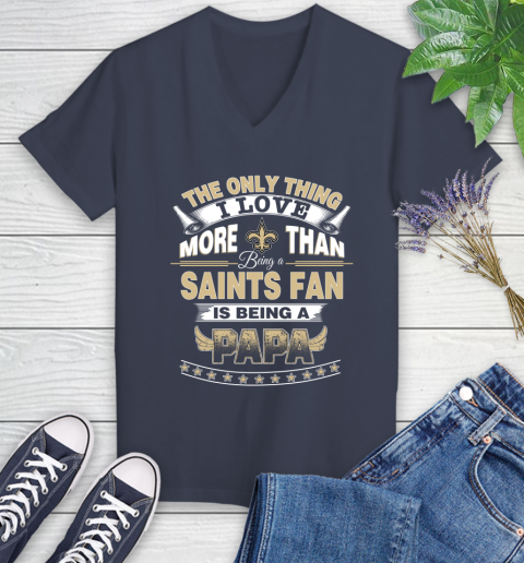 NFL The Only Thing I Love More Than Being A New Orleans Saints Fan Is Being A Papa Football Women's V-Neck T-Shirt 12