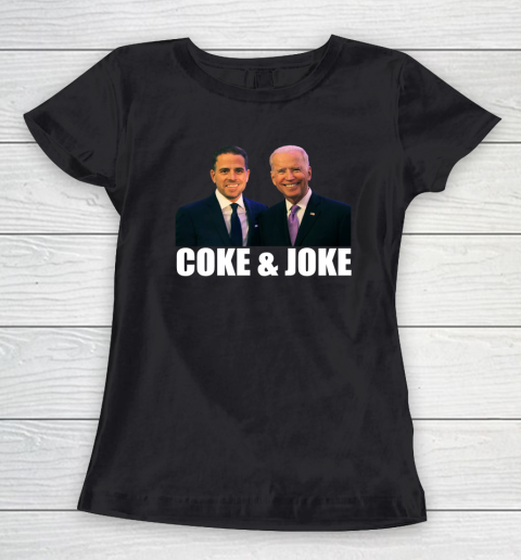 Hunter Biden and Joe Biden Coke and Joke Women's T-Shirt