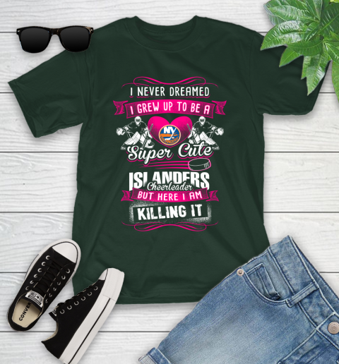 New York Islanders NHL Hockey I Never Dreamed I Grew Up To Be A Super Cute Cheerleader Youth T-Shirt 5
