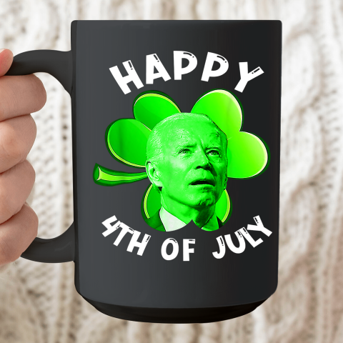 Anti Biden Happy 4Th Of July Patricks Day Funny Ceramic Mug 15oz