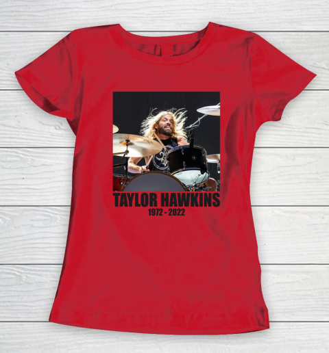Taylor Hawkins 1972  2022 Shirt RIP Foo Fighters Drummer Women's T-Shirt 6