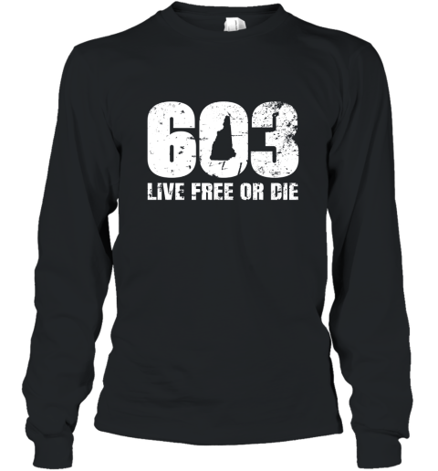 603 New Hampshire T Shirt  Live Free or Die Long Sleeve