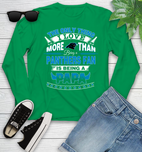 NFL The Only Thing I Love More Than Being A Carolina Panthers Fan Is Being A Papa Football Youth Long Sleeve 7