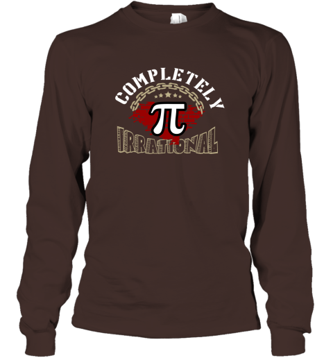 Completely Pi Irrational  Math Teacher Gifts Shirt Long Sleeve