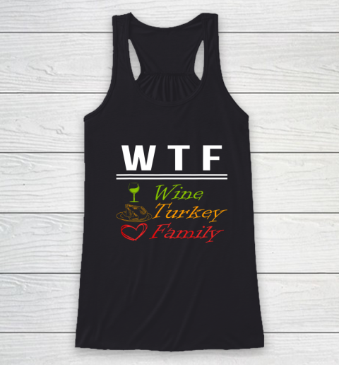 Wine Turkey Family W T F Funny Thanksgiving Day Quote Racerback Tank