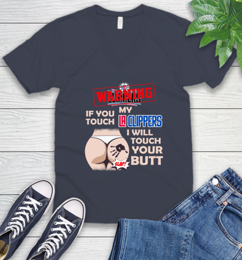 LA Clippers NBA Basketball Warning If You Touch My Team I Will Touch My Butt V-Neck T-Shirt 8