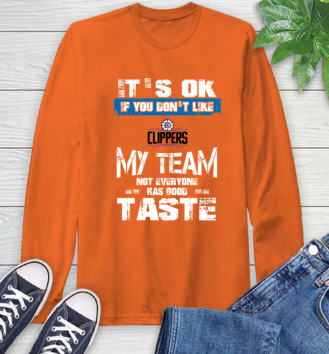 Los Angeles Lakers NBA Basketball It's Ok If You Don't Like My Team Not Everyone Has Good Taste (2) Long Sleeve T-Shirt 4