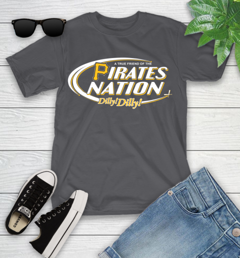 MLB A True Friend Of The Pittsburgh Pirates Dilly Dilly Baseball Sports Youth T-Shirt 6