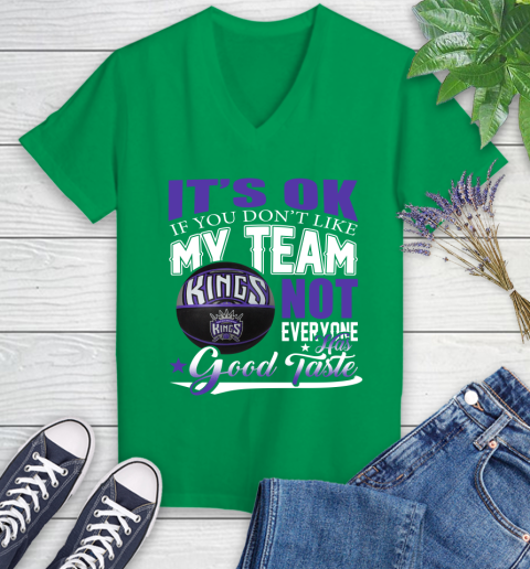 NBA It's Ok If You Don't Like My Team Sacramento Kings Not Everyone Has Good Taste Basketball Women's V-Neck T-Shirt 5