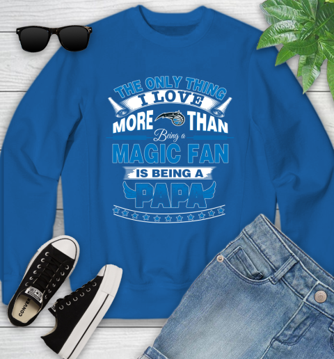NBA The Only Thing I Love More Than Being A Orlando Magic Fan Is Being A Papa Basketball Youth Sweatshirt 7