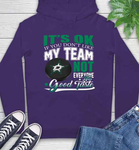 Dallas Stars NHL Hockey You Don't Like My Team Not Everyone Has Good Taste Hoodie 5