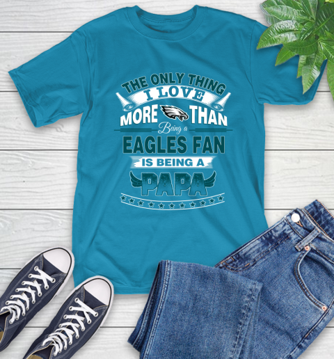 NFL The Only Thing I Love More Than Being A Philadelphia Eagles Fan Is Being A Papa Football T-Shirt 9
