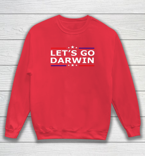 Lets Go Darwin Funny Sarcastic Lets Go Darwin Sweatshirt 12