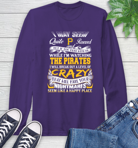 Pittsburgh Pirates MLB Baseball Don't Mess With Me While I'm Watching My Team Long Sleeve T-Shirt 5