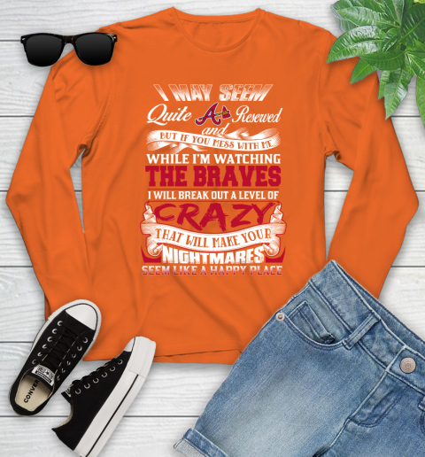 Atlanta Braves MLB Baseball Don't Mess With Me While I'm Watching My Team Youth Long Sleeve 3