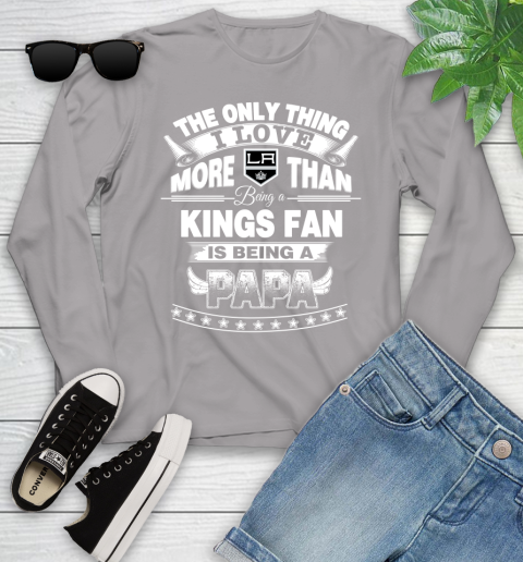 NHL The Only Thing I Love More Than Being A Los Angeles Kings Fan Is Being A Papa Hockey Youth Long Sleeve 5