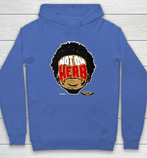 Not On Herb Funny Hoodie 5