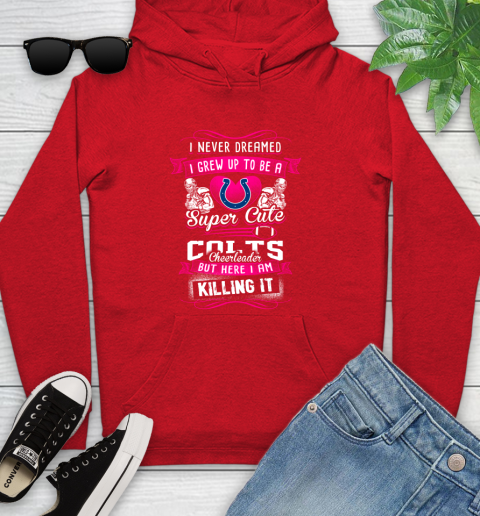Indianapolis Colts NFL Football I Never Dreamed I Grew Up To Be A Super Cute Cheerleader Youth Hoodie 12