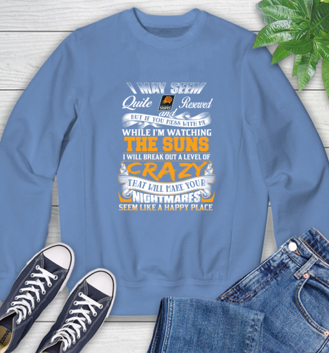 Phoenix Suns NBA Basketball Don't Mess With Me While I'm Watching My Team Sweatshirt 11