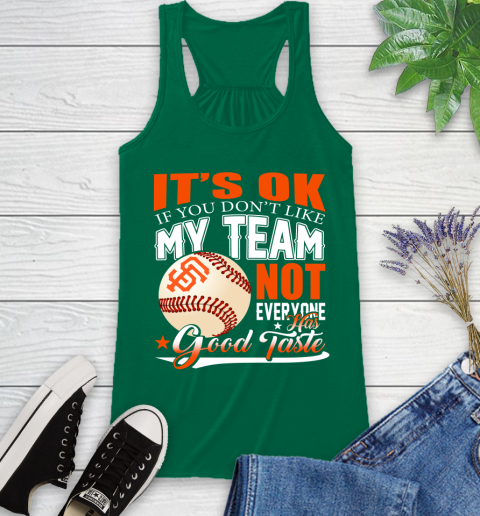 San Francisco Giants MLB Baseball You Don't Like My Team Not Everyone Has Good Taste Racerback Tank 6