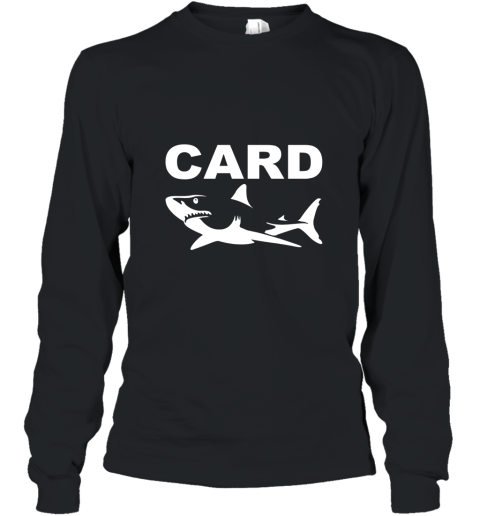 Card Shark Poker Player T Shirt Long Sleeve