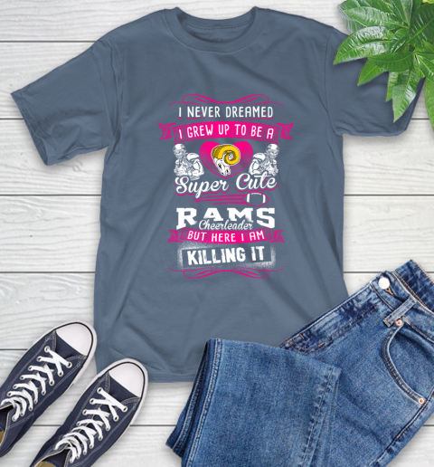 Los Angeles Rams NFL Football I Never Dreamed I Grew Up To Be A Super Cute Cheerleader T-Shirt 8