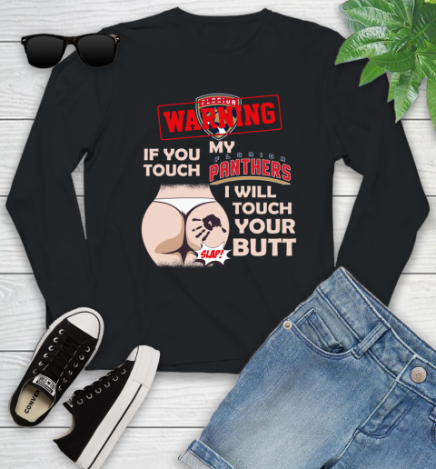 Florida Panthers NHL Hockey Warning If You Touch My Team I Will Touch My Butt Youth Long Sleeve