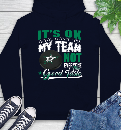 Dallas Stars NHL Hockey You Don't Like My Team Not Everyone Has Good Taste Hoodie 3