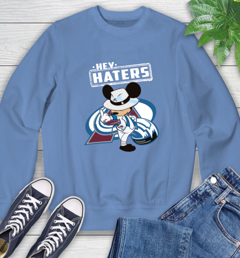 NHL Hey Haters Mickey Hockey Sports Colorado Avalanche Sweatshirt 11