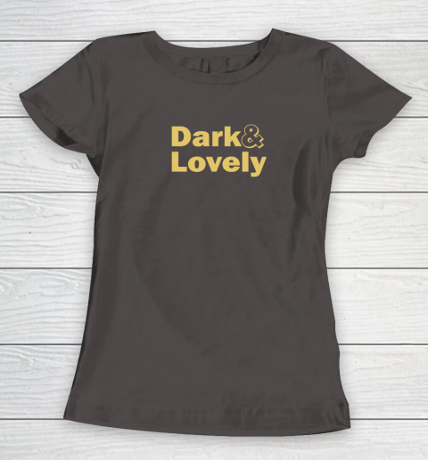 Dark And Lovely Women's T-Shirt 5