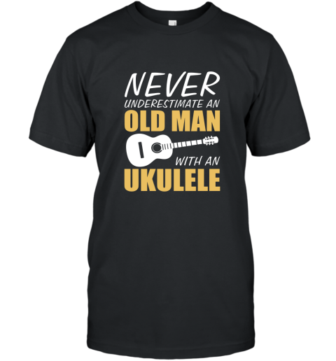 Never Underestimate Old Man With Ukulele Musician T Shirt T-Shirt