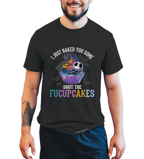 Nightmare Before Christmas T Shirt, I Just Baked You Some Fucupcakes Tshirt, Jack Skellington T Shirt, Halloween Gifts