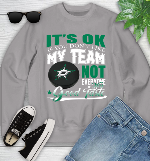 Dallas Stars NHL Hockey You Don't Like My Team Not Everyone Has Good Taste Youth Sweatshirt 3